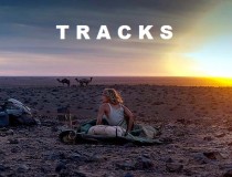 Tracks: the incredible trek of Robyn Davidson across the Australian Desert